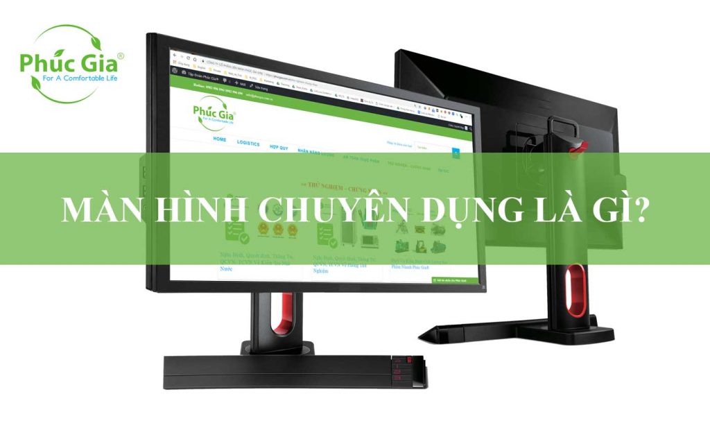 Tìm Hiểu Màn Hình Chuyên Dụng