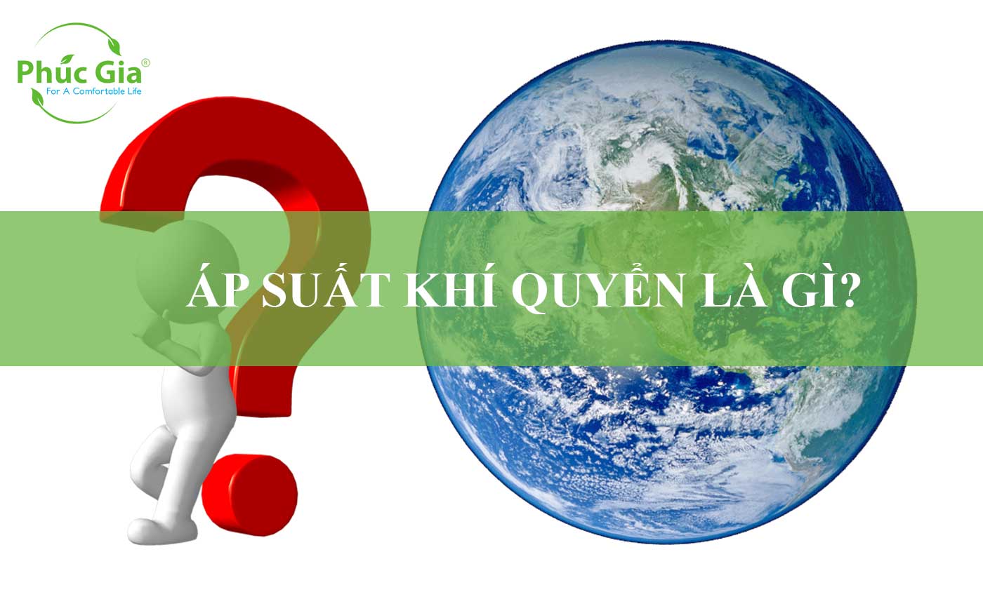 Áp Suất Khí Quyển Là Gì?