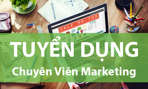 Tuyển Dụng 02 Chuyên Viên Marketing – Hạn Nộp Hồ Sơ 01/11/2024