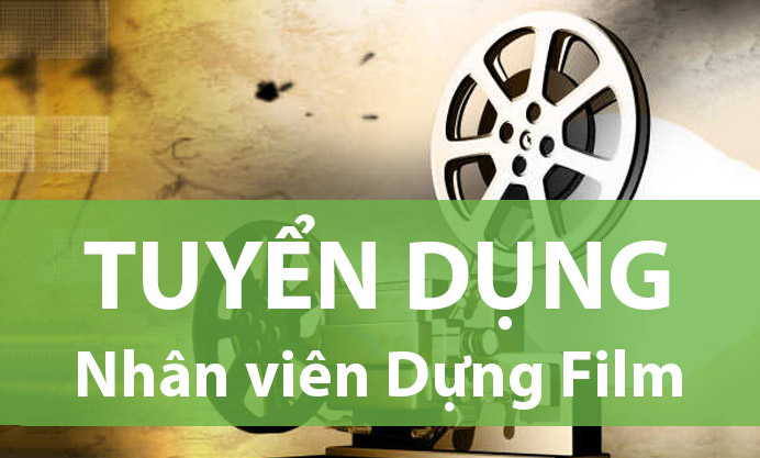Tuyển Dụng 01 Quản Lý Dựng Film – Hạn Nộp Hồ Sơ 31/8/2017