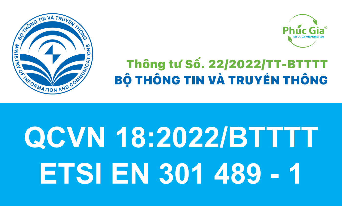 Thông Tư 22/2022/TT-BTTTT – QCVN 18:2022/BTTTT Quy Chuẩn Kỹ Thuật Quốc Gia Về Tương Thích Điện Từ Với Thiết Bị Thông Tin Vô Tuyến Điện
