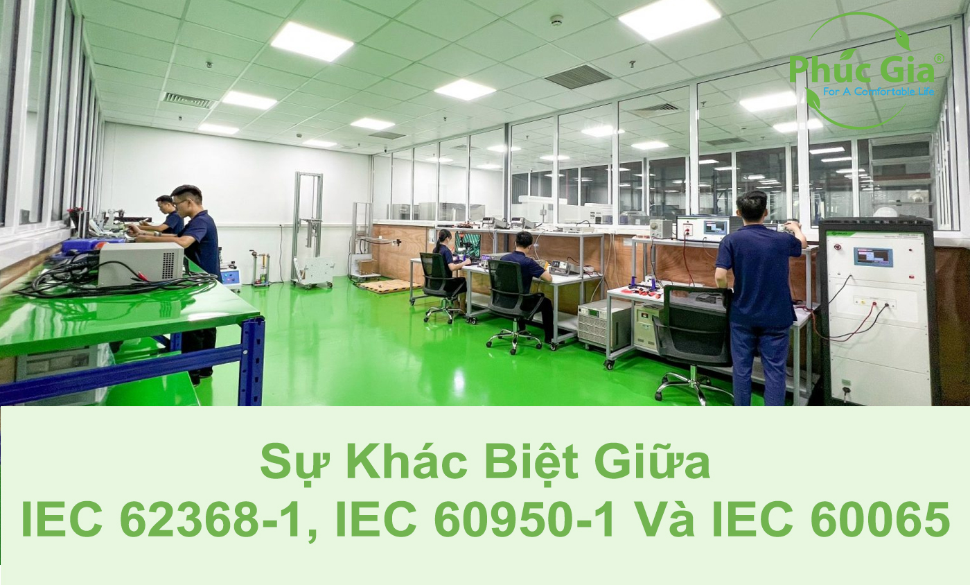 Sự Khác Biệt Giữa IEC 60950-1, IEC 60065 Và IEC 62368-1